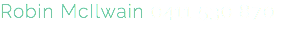 Robin McIlwain 0411 530 870 